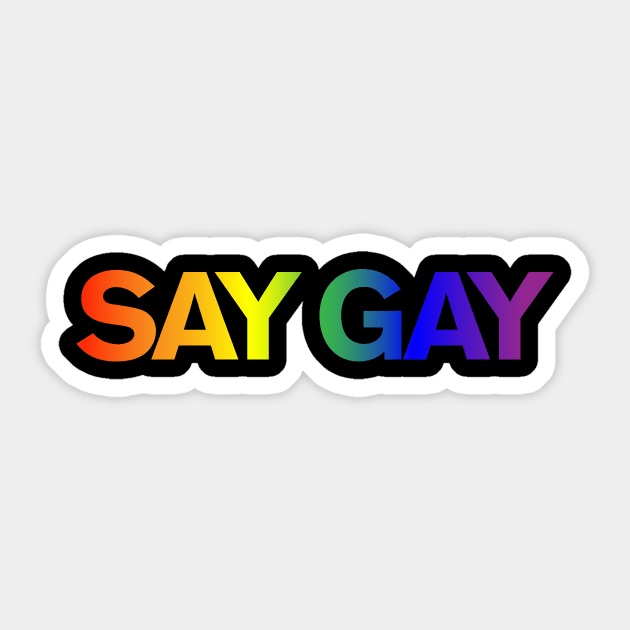 SAY GAY - Rainbow gradient Sticker by NickiPostsStuff